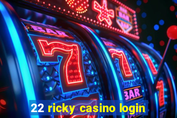 22 ricky casino login