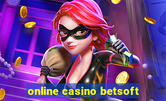 online casino betsoft