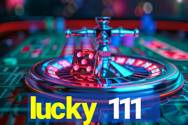 lucky 111