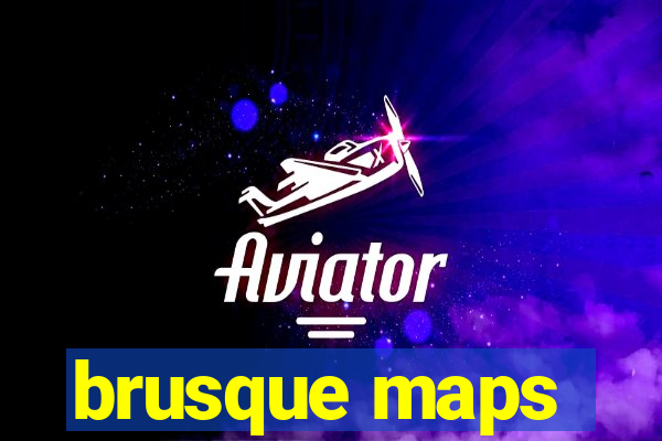 brusque maps