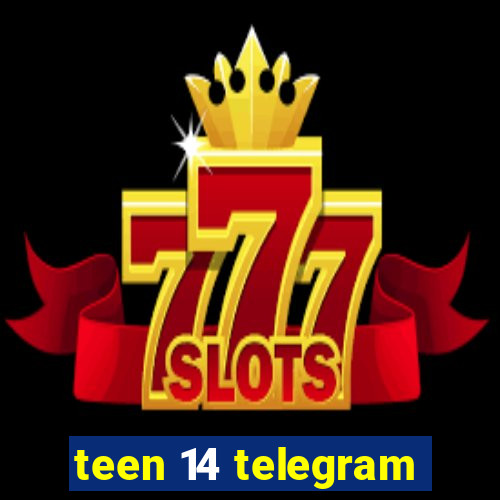 teen 14 telegram