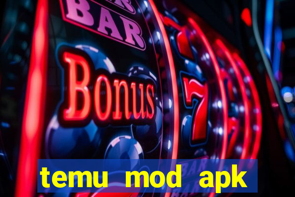 temu mod apk unlimited money