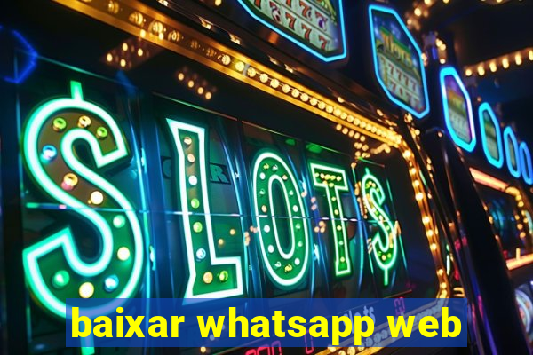 baixar whatsapp web