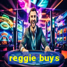 reggie buys