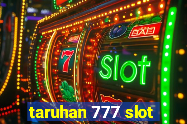 taruhan 777 slot