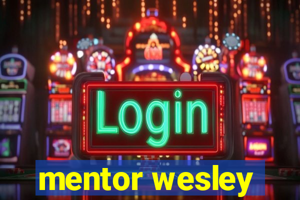 mentor wesley