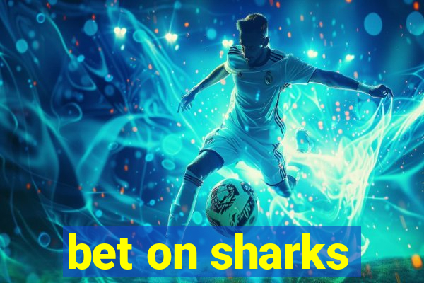 bet on sharks