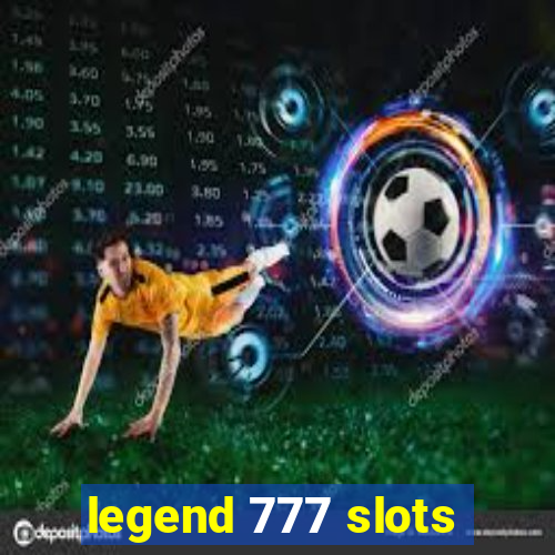 legend 777 slots