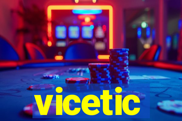 vicetic