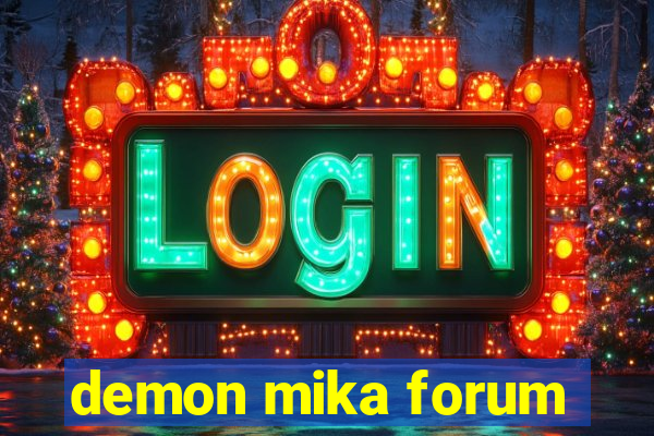 demon mika forum