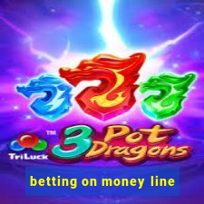 betting on money line