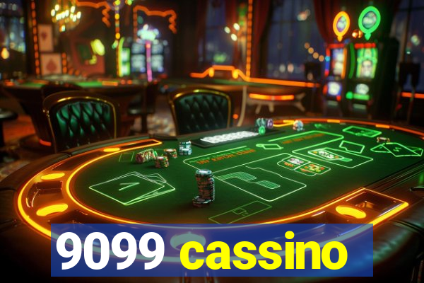 9099 cassino