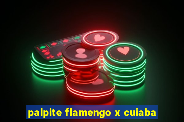 palpite flamengo x cuiaba