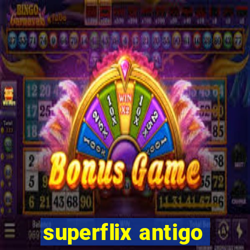 superflix antigo