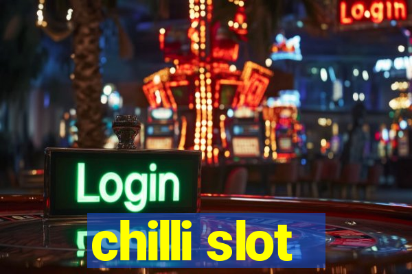 chilli slot