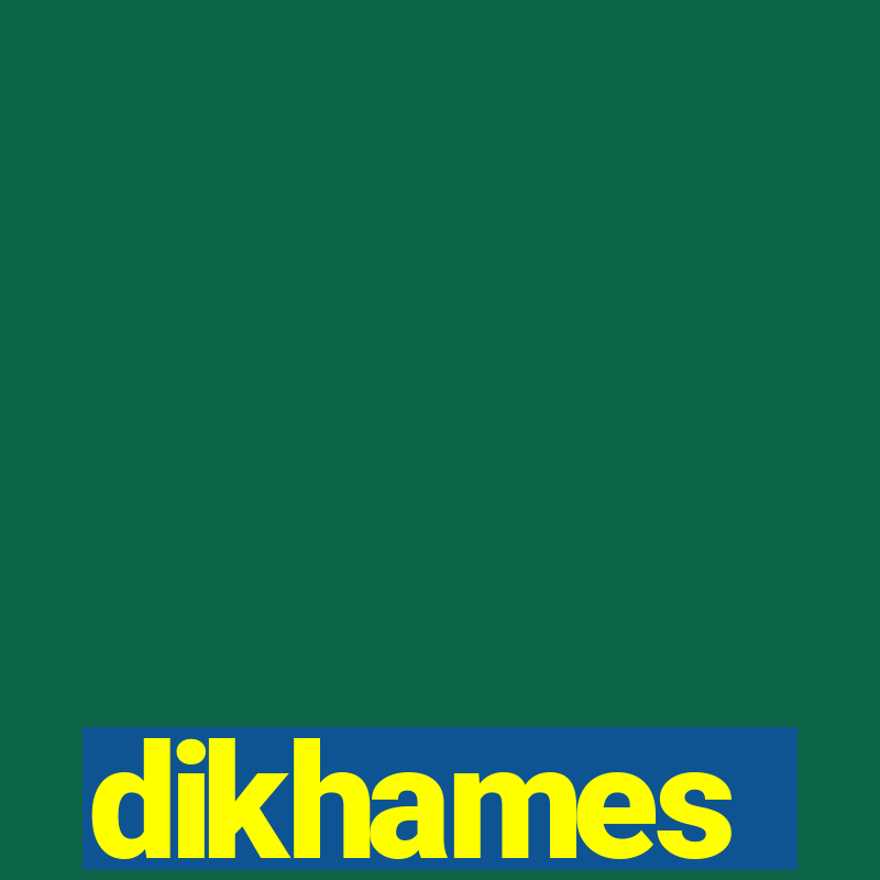 dikhames