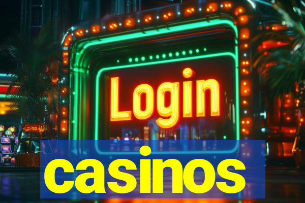 casinos