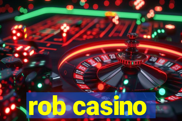 rob casino