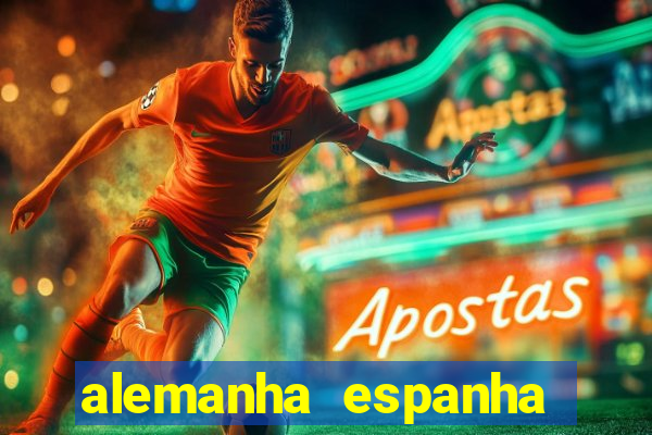 alemanha espanha onde assistir