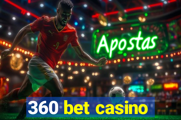 360 bet casino