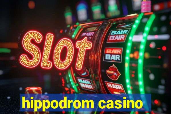 hippodrom casino