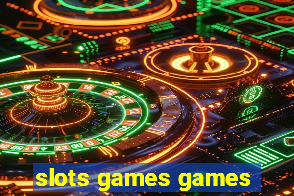 slots games games