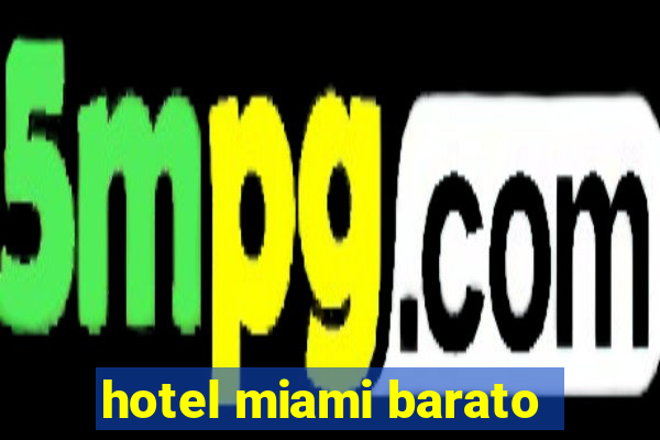 hotel miami barato