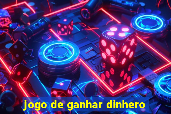 jogo de ganhar dinhero