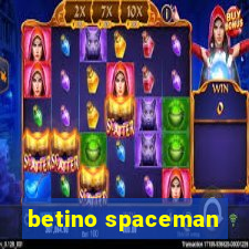 betino spaceman