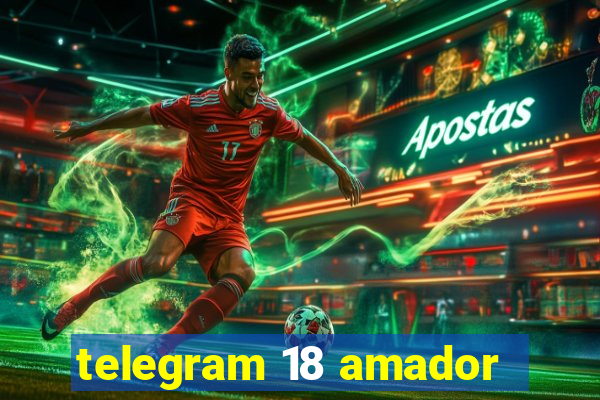 telegram 18 amador