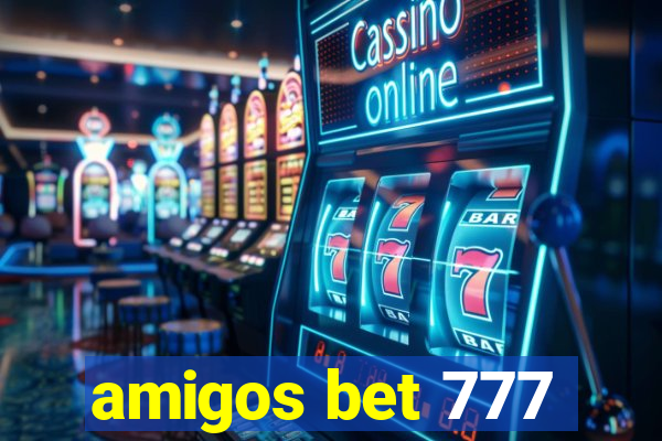 amigos bet 777