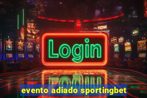 evento adiado sportingbet