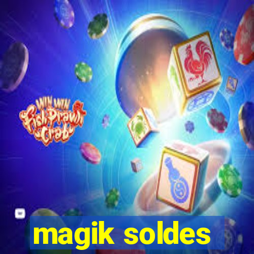 magik soldes