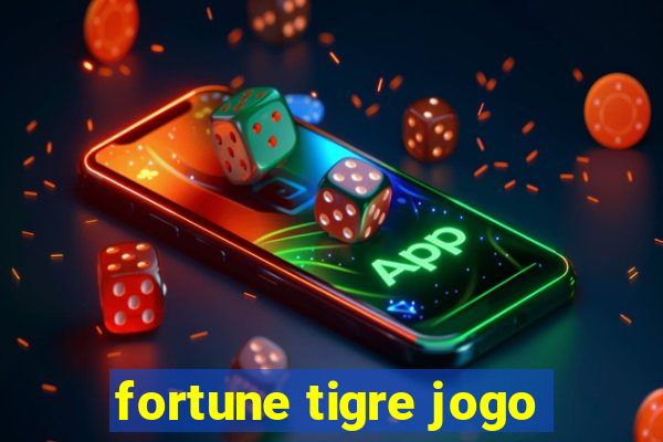 fortune tigre jogo