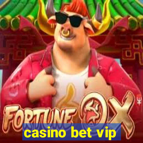 casino bet vip