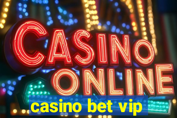 casino bet vip