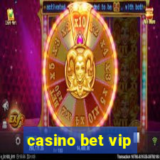 casino bet vip