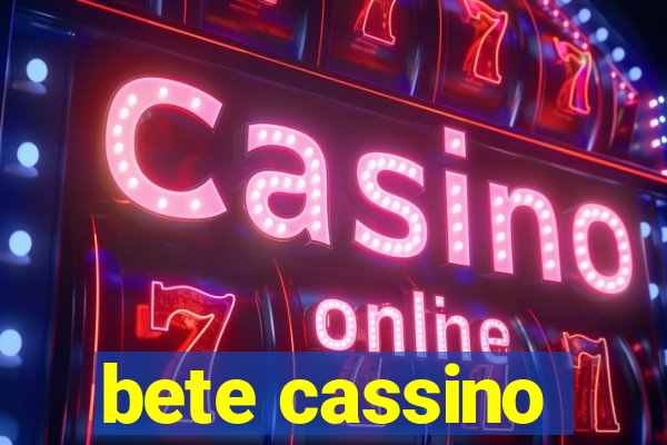 bete cassino