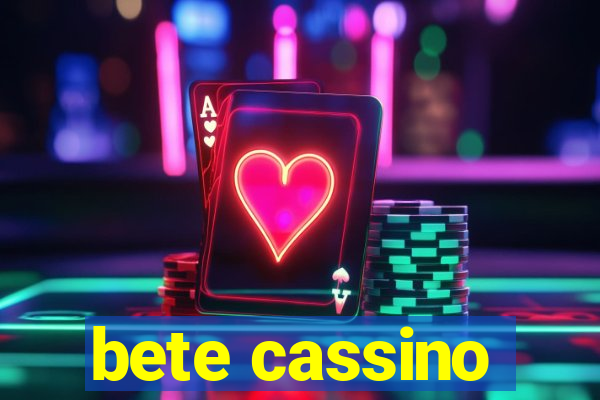 bete cassino