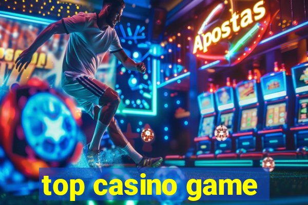 top casino game