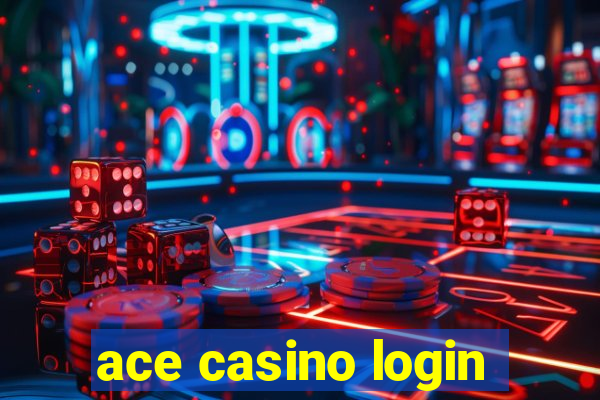 ace casino login