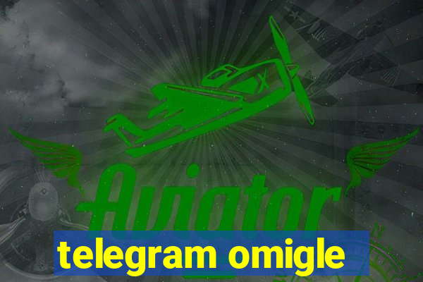 telegram omigle