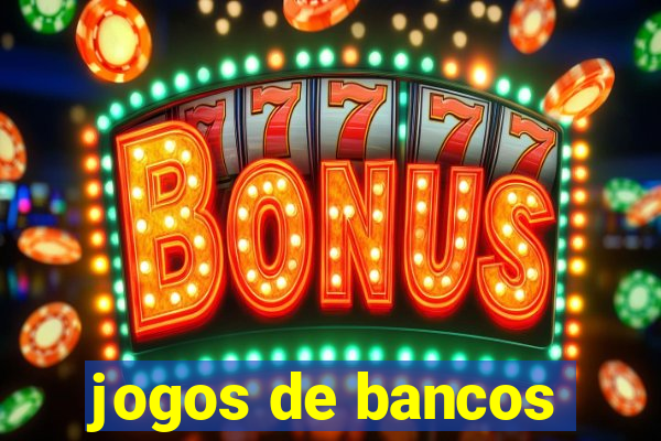 jogos de bancos