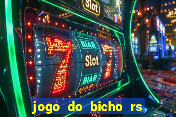 jogo do bicho rs resultado certo de hoje 14h 18h rs consulta