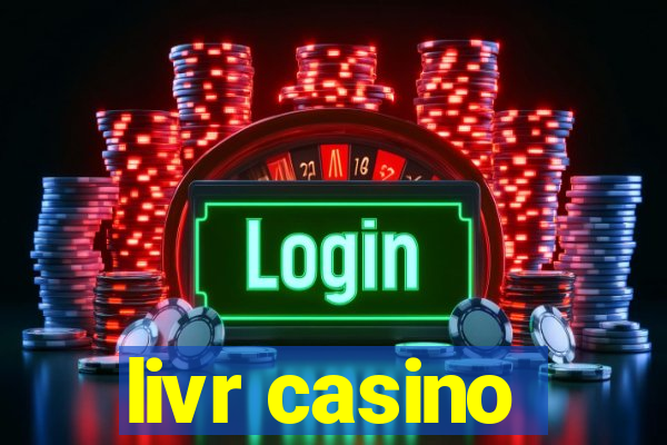 livr casino