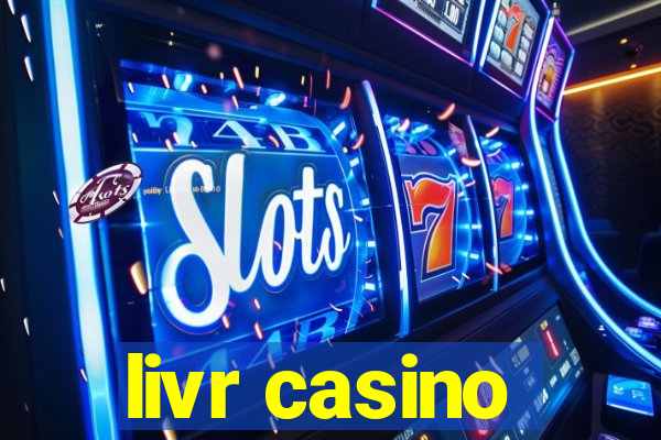 livr casino