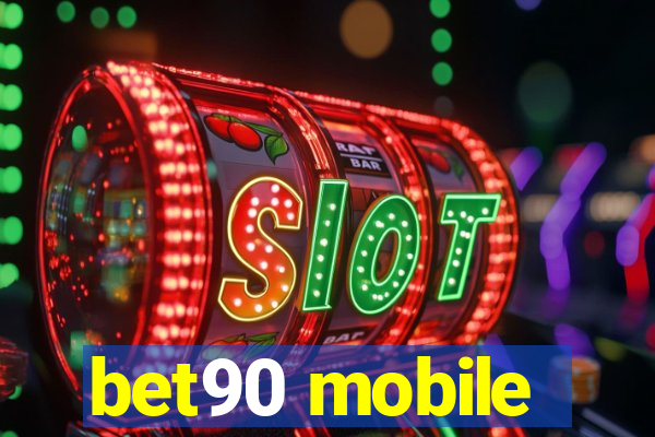 bet90 mobile