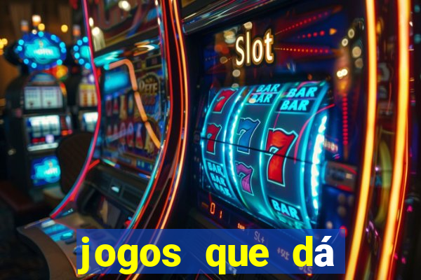 jogos que dá dinheiro ao se cadastrar