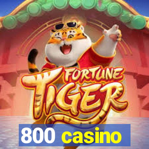 800 casino