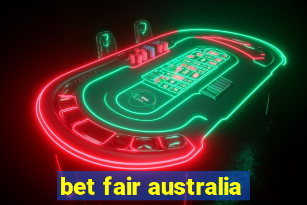 bet fair australia